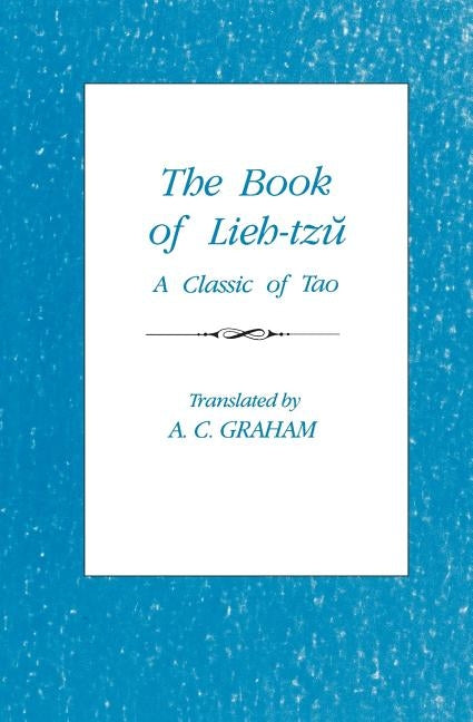The Book of Lieh-Tz&#365;: A Classic of the Tao by Graham, A. C.