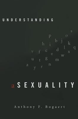 Understanding Asexuality by Bogaert, Anthony F.