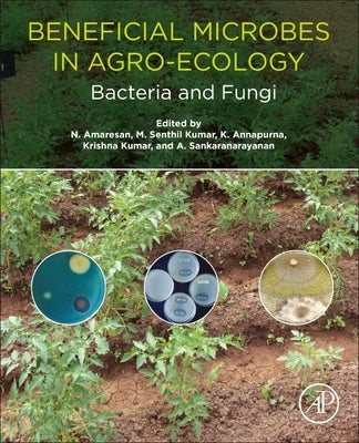 Beneficial Microbes in Agro-Ecology: Bacteria and Fungi by Amaresan, N.