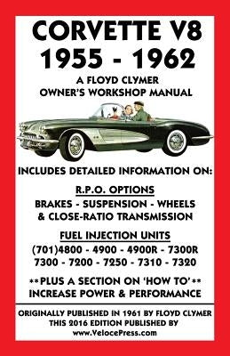 Corvette V8 1955-1962 Owner's Workshop Manual by Clymer, Floyd