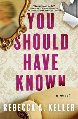 You Should Have Known by Keller, Rebecca A.