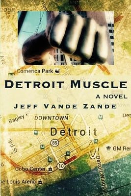 Detroit Muscle by Vande Zande, Jeff