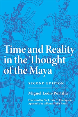 Time and Reality in the Thought of the Maya: Volume 190 by Leon-Portilla, Miguel