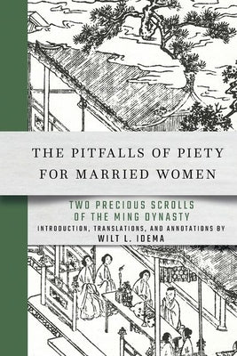 The Pitfalls of Piety for Married Women by Idema, Wilt L.