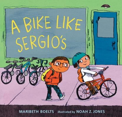 A Bike Like Sergio's by Boelts, Maribeth