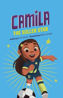 Camila the Soccer Star by Salazar, Alicia