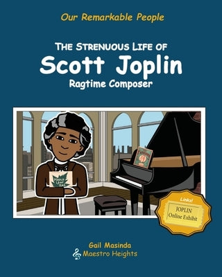 The Strenuous Life of Scott Joplin: Ragtime Composer by Masinda, Gail