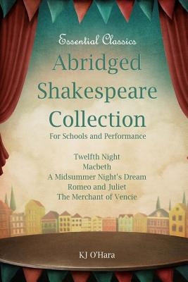 Abridged Shakespeare Collection: For Schools and Performance by O'Hara, K. J.