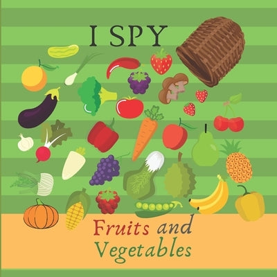 I Spy Fruits and Vegetables!: Funny and educational book for kids 4-8 Alphabet picture book Fun Guessing Game by Publishing, Envistar