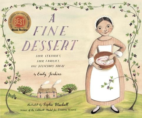 A Fine Dessert: Four Centuries, Four Families, One Delicious Treat by Jenkins, Emily