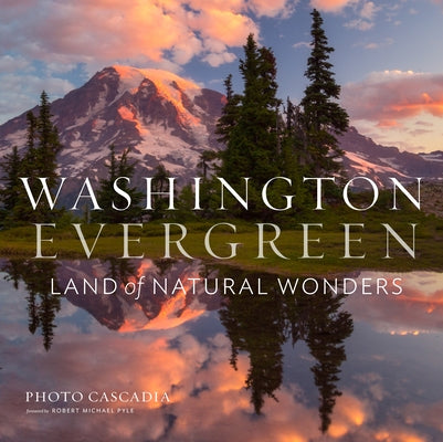 Washington, Evergreen: Land of Natural Wonders by Photo Cascadia