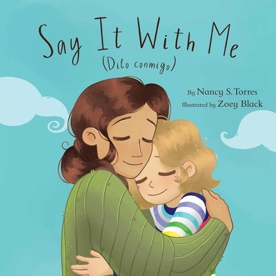 Say It with Me (Dilo Conmigo) by Torres, Nancy S.