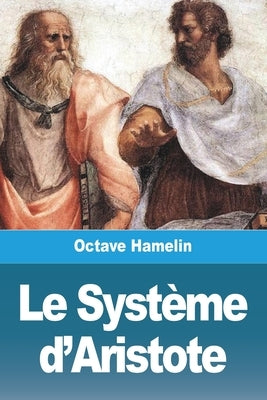 Le Système d'Aristote by Hamelin, Octave