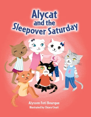 Alycat and the Sleepover Saturday by Bourque, Alysson Foti