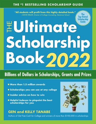 The Ultimate Scholarship Book 2022: Billions of Dollars in Scholarships, Grants and Prizes by Tanabe, Gen