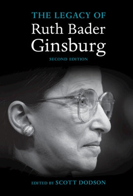 The Legacy of Ruth Bader Ginsburg by Dodson, Scott