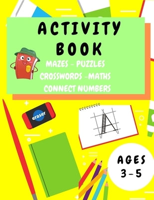 Activity Book Kids 3-5: Fun Activity Workbook for Children 3-5 Years Old - Mazes, Alphabet Tracing, Math Puzzles, Math Exercise, Picture Puzzl by Johnson, Shanice