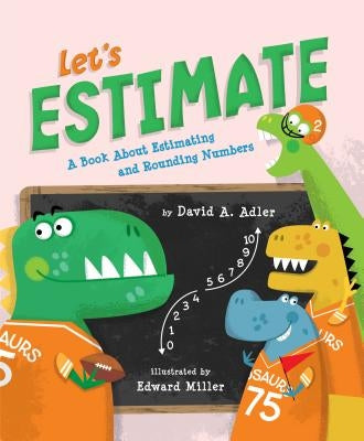 Let's Estimate: A Book about Estimating and Rounding Numbers by Adler, David A.