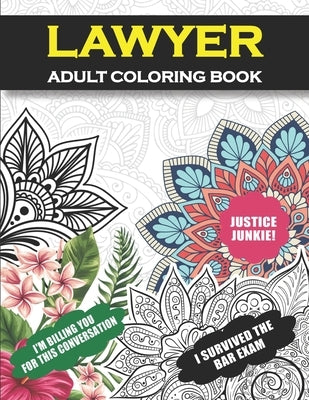 Lawyer Adult Coloring Book: Funny Lawyer Gift For Men and Women (Law Gift)- Student Graduation, Retirement, Appreciation Fun Gag Gift by New Life, Lawyer Boss