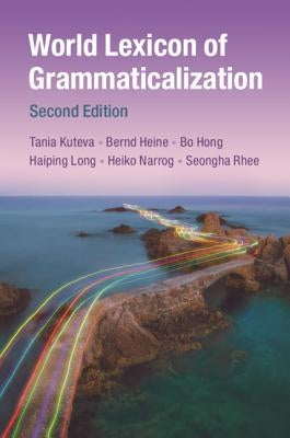 World Lexicon of Grammaticalization by Kouteva, Tania