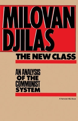 The New Class: An Analysis of the Communist System by Djilas, Milovan