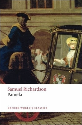 Pamela; Or, Virtue Rewarded by Richardson, Samuel