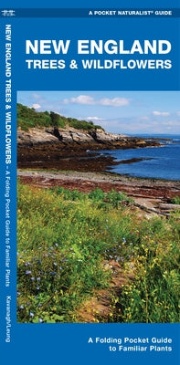 New England Trees & Wildflowers: A Folding Pocket Guide to Familiar Plants by Kavanagh, James