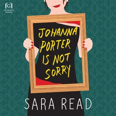 Johanna Porter Is Not Sorry by Read, Sara