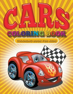 Cars Coloring Book: Cars Coloring Books for Kids by Little, Julie