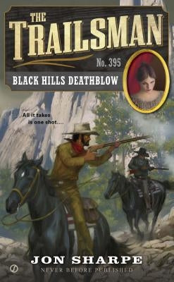 The Trailsman #395: Black Hills Deathblow by Sharpe, Jon