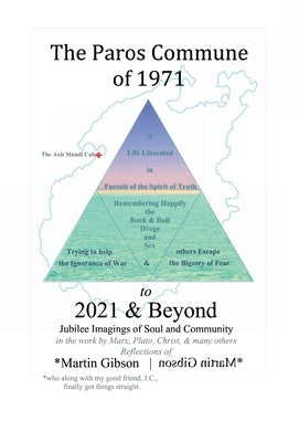 The Paros Commune of 1971 to 2021 & Beyond: Jubilee Imagings of Soul and Community by Gibson, Martin