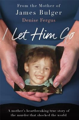 I Let Him Go by Fergus, Denise