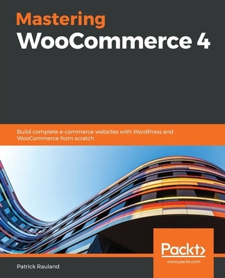 Mastering WooCommerce 4 by Rauland, Patrick