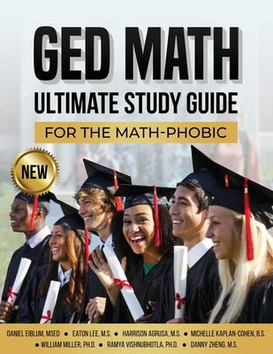 GED Math Ultimate Study Guide for the Math-Phobic by Eiblum, Daniel