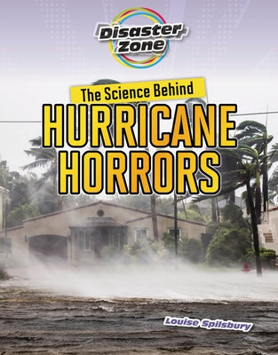 The Science Behind Hurricane Horrors by Spilsbury, Louise A.