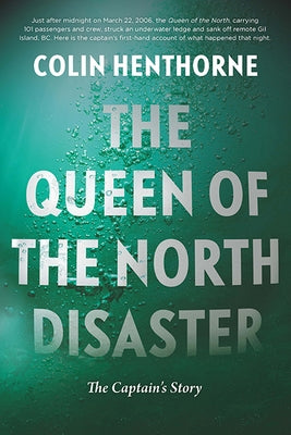 The Queen of the North Disaster: The Captain's Story by Henthorne, Colin