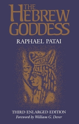 Hebrew Goddess by Patai, Raphael