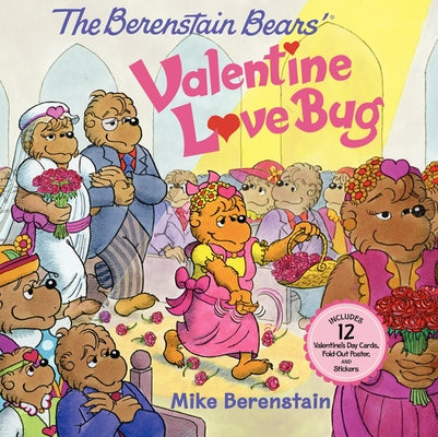 The Berenstain Bears' Valentine Love Bug: A Valentine's Day Book for Kids by Berenstain, Mike