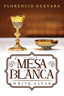 Mesa Blanca: White Altar by Guevara, Florencio