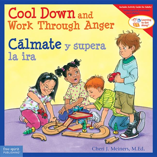 Cool Down and Work Through Anger/Cálmate Y Supera La IRA by Meiners, Cheri J.