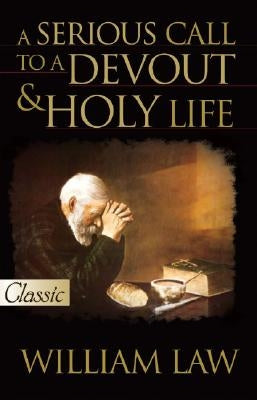 A Serious Call to a Devout & Holy Life [With CD] by Law, William