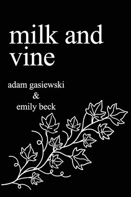 Milk and Vine: Inspirational Quotes From Classic Vines by Beck, Emily