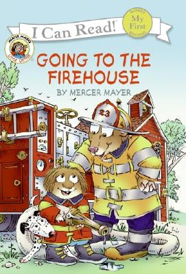 Little Critter: Going to the Firehouse by Mayer, Mercer
