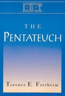 The Pentateuch: Interpreting Biblical Texts Series by Fretheim, Terence E.