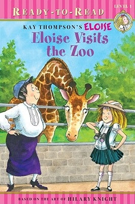 Eloise Visits the Zoo: Ready-To-Read Level 1 by Thompson, Kay