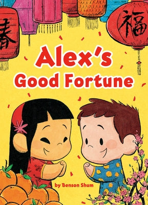 Alex's Good Fortune by Shum, Benson