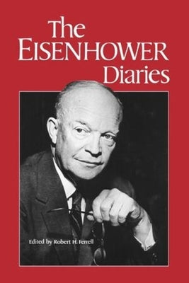 The Eisenhower Diaries by Eisenhower, Dwight D.