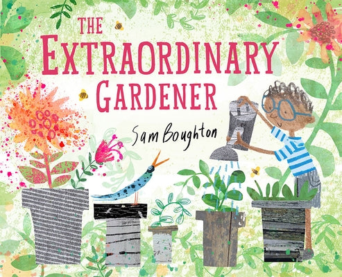 The Extraordinary Gardener by Boughton, Sam