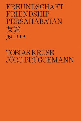 Jörg Brüggemann & Tobias Kruse: Friendship by Br&#252;ggemann, J&#246;rg