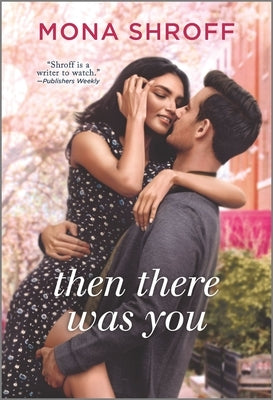 Then There Was You by Shroff, Mona